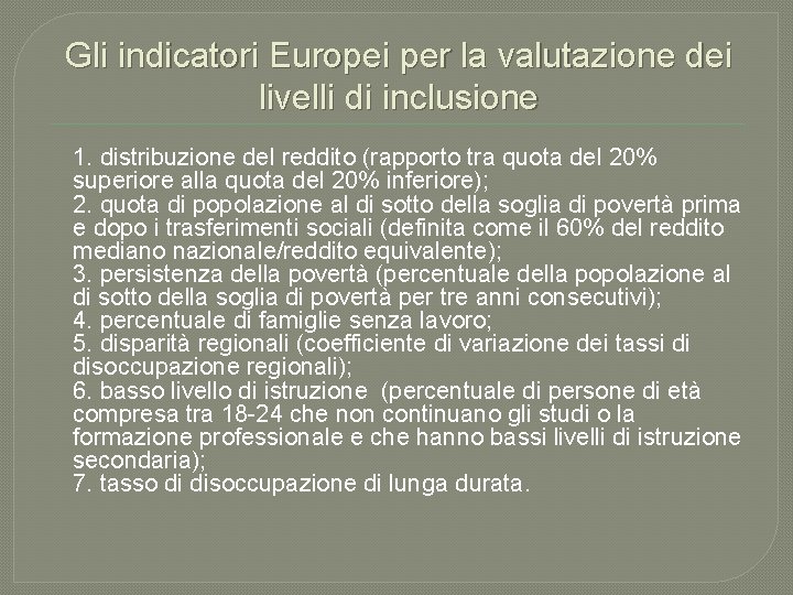 Gli indicatori Europei per la valutazione dei livelli di inclusione 1. distribuzione del reddito