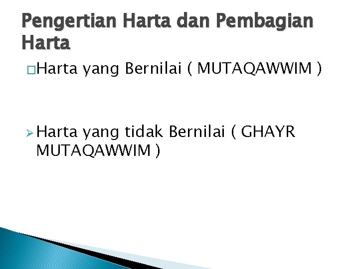 Pengertian Harta dan Pembagian Harta �Harta Ø Harta yang Bernilai ( MUTAQAWWIM ) yang