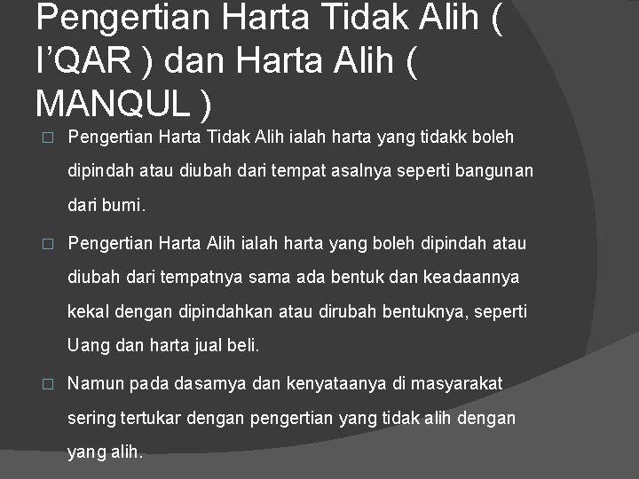 Pengertian Harta Tidak Alih ( I’QAR ) dan Harta Alih ( MANQUL ) �