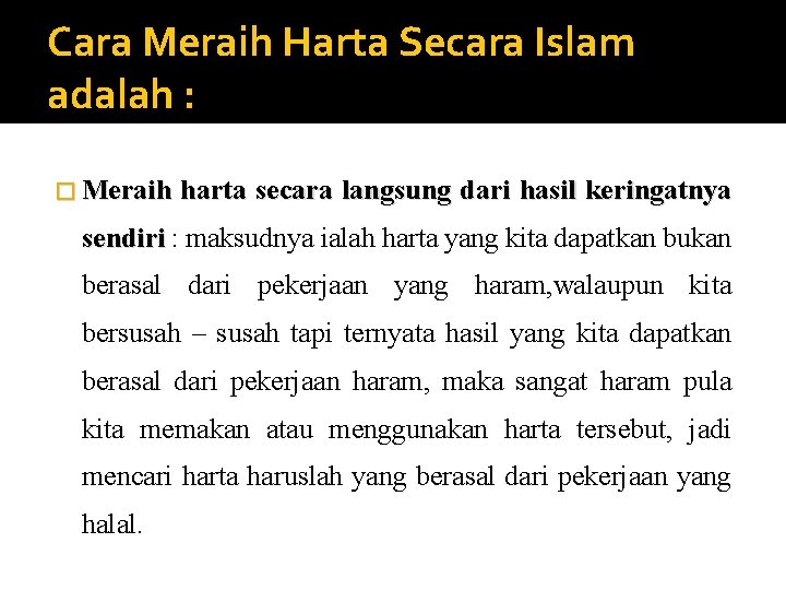 Cara Meraih Harta Secara Islam adalah : � Meraih harta secara langsung dari hasil