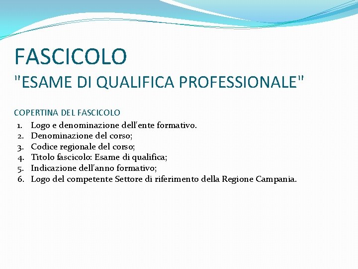 FASCICOLO "ESAME DI QUALIFICA PROFESSIONALE" COPERTINA DEL FASCICOLO 1. Logo e denominazione dell'ente formativo.