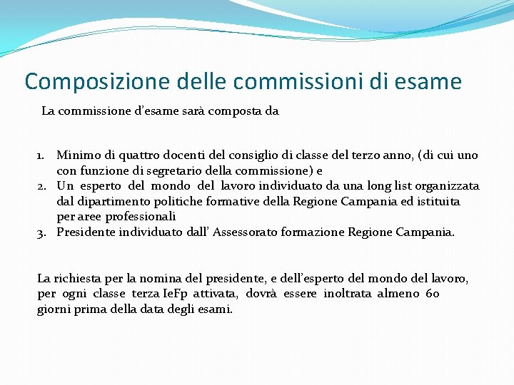 Composizione delle commissioni di esame La commissione d’esame sarà composta da 1. Minimo di