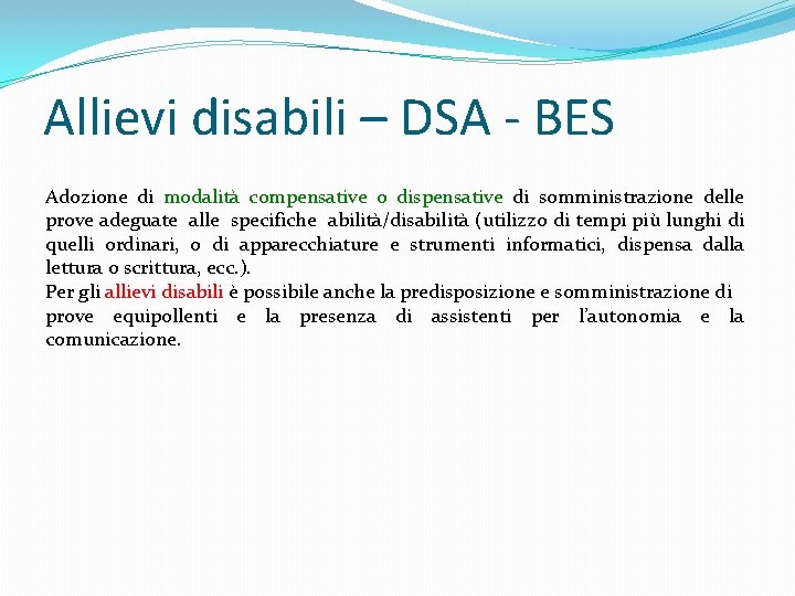 Allievi disabili – DSA - BES Adozione di modalità compensative o dispensative di somministrazione