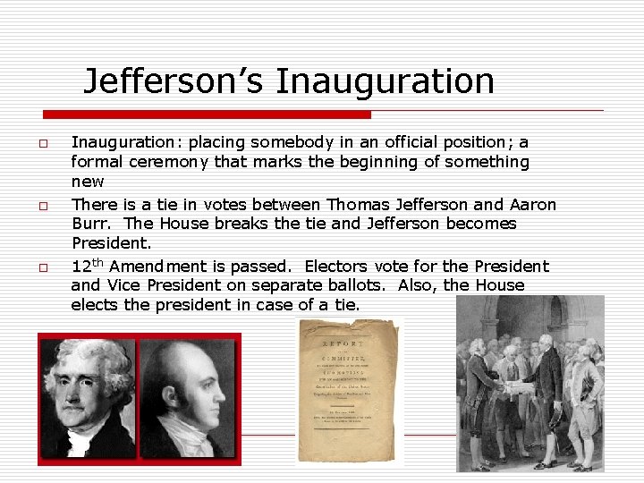 Jefferson’s Inauguration o o o Inauguration: placing somebody in an official position; a formal