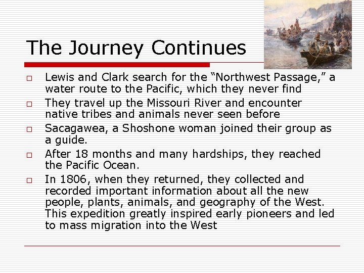 The Journey Continues o o o Lewis and Clark search for the “Northwest Passage,
