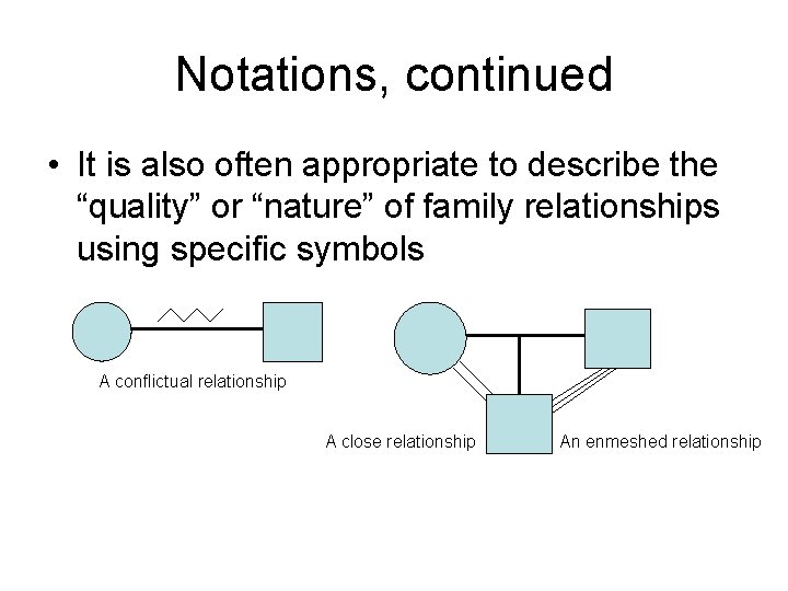 Notations, continued • It is also often appropriate to describe the “quality” or “nature”