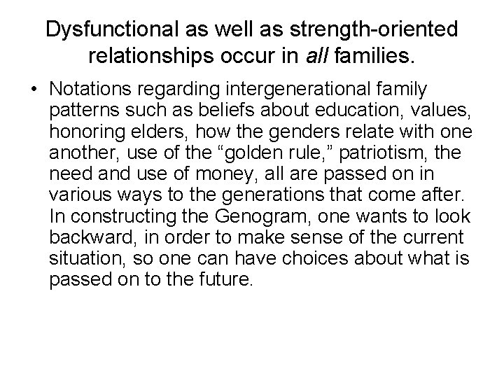 Dysfunctional as well as strength-oriented relationships occur in all families. • Notations regarding intergenerational