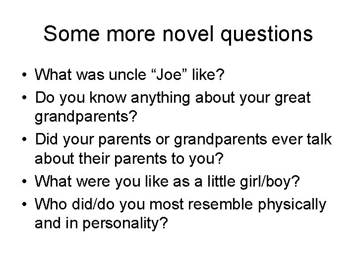 Some more novel questions • What was uncle “Joe” like? • Do you know