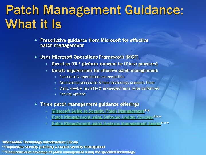 Patch Management Guidance: What it Is Prescriptive guidance from Microsoft for effective patch management Patch Management Guidance: What it Is Prescriptive guidance from Microsoft for effective patch management