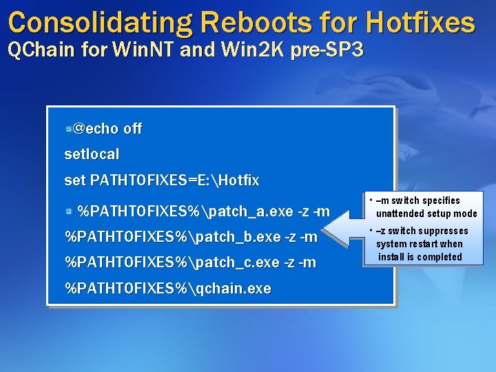 Consolidating Reboots for Hotfixes QChain for Win. NT and Win 2 K pre-SP 3 Consolidating Reboots for Hotfixes QChain for Win. NT and Win 2 K pre-SP 3