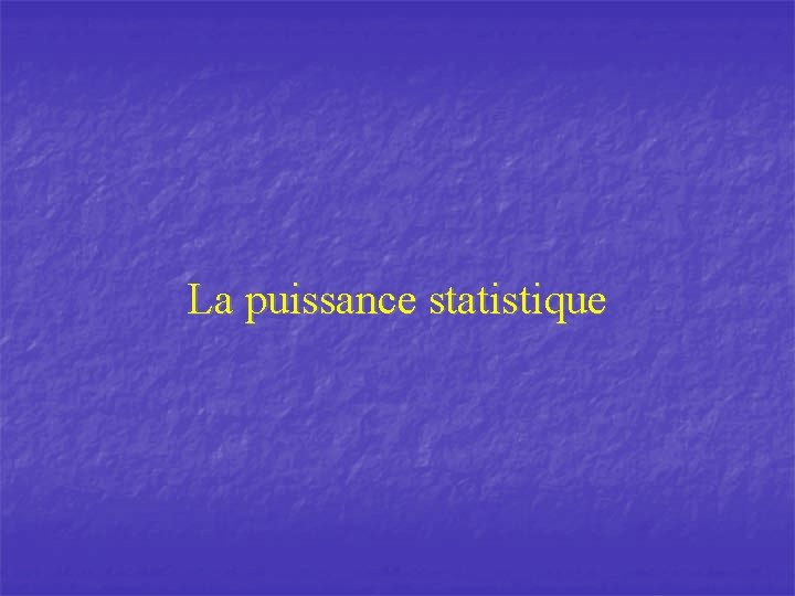 La puissance statistique 