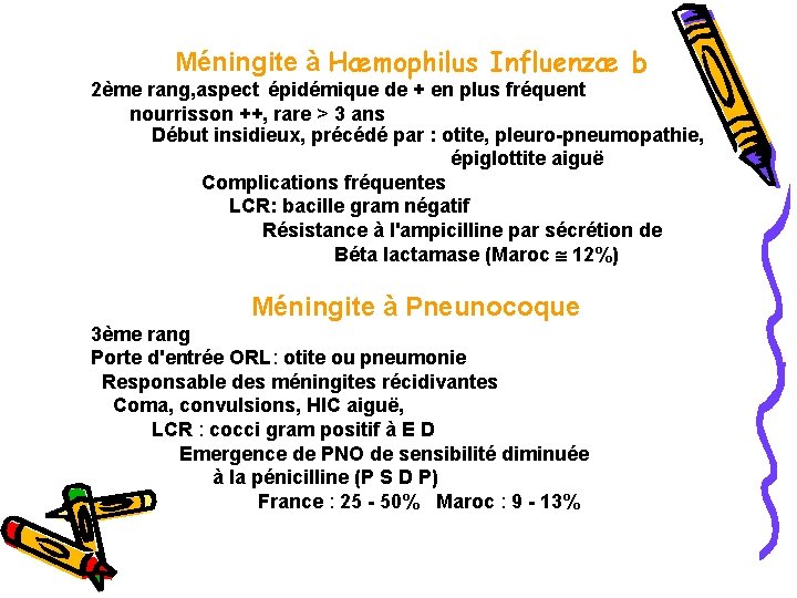 Méningite à Hæmophilus Influenzæ b 2ème rang, aspect épidémique de + en plus fréquent