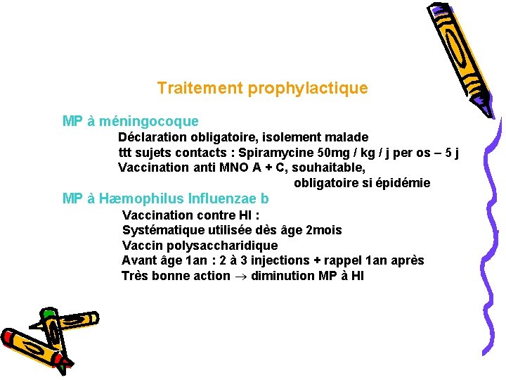  Traitement prophylactique MP à méningocoque Déclaration obligatoire, isolement malade ttt sujets contacts :