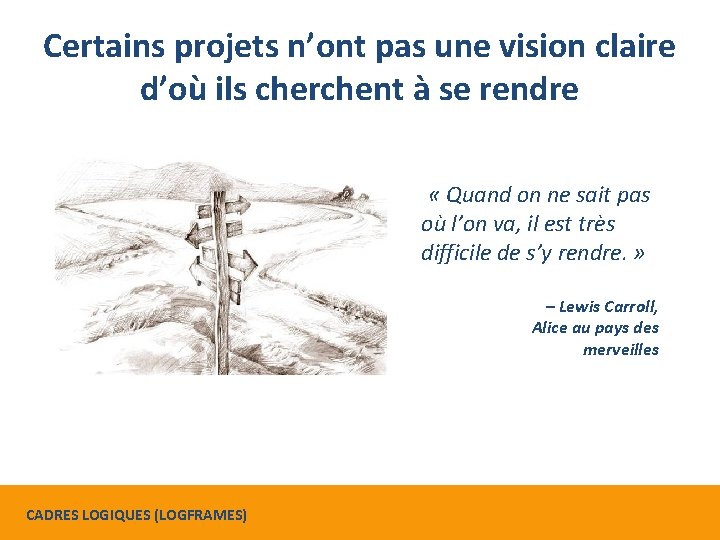 Certains projets n’ont pas une vision claire d’où ils cherchent à se rendre «