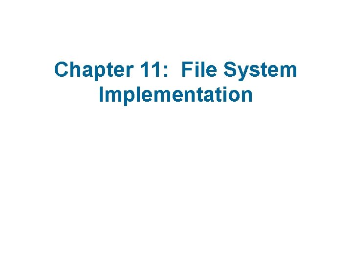 Chapter 11: File System Implementation 
