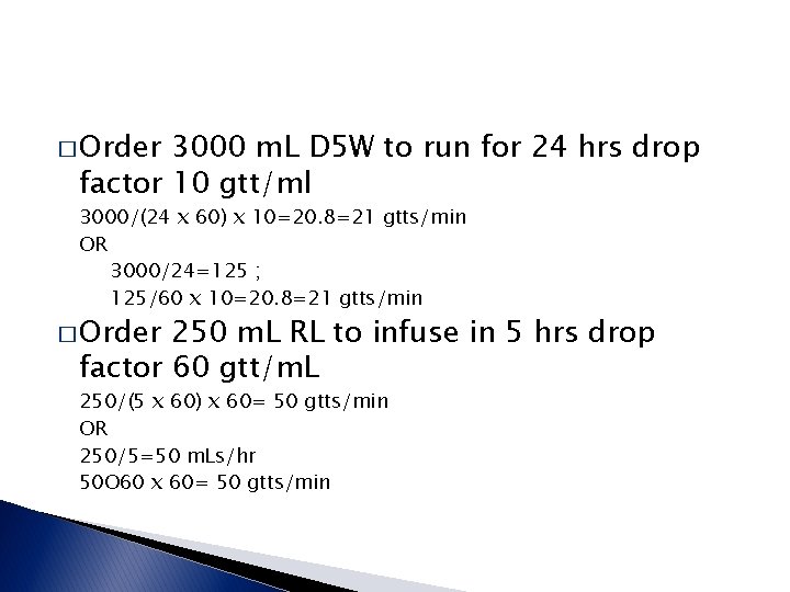 � Order 3000 m. L D 5 W to run for 24 hrs drop � Order 3000 m. L D 5 W to run for 24 hrs drop