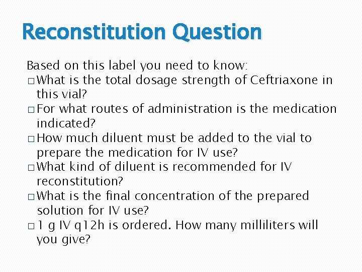 Reconstitution Question Based on this label you need to know: � What is the Reconstitution Question Based on this label you need to know: � What is the