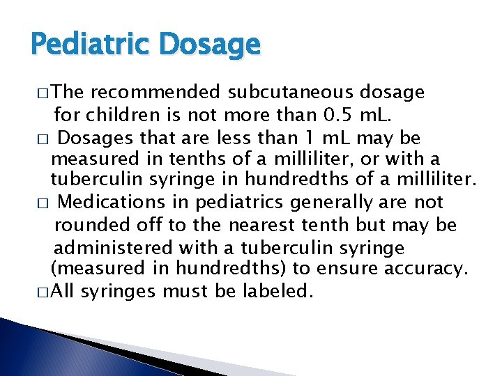 Pediatric Dosage � The recommended subcutaneous dosage for children is not more than 0. Pediatric Dosage � The recommended subcutaneous dosage for children is not more than 0.