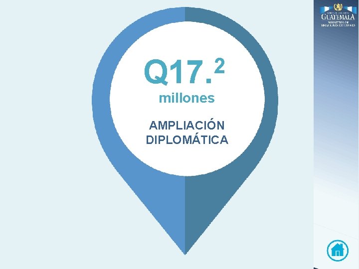 2 Q 17. millones AMPLIACIÓN DIPLOMÁTICA 