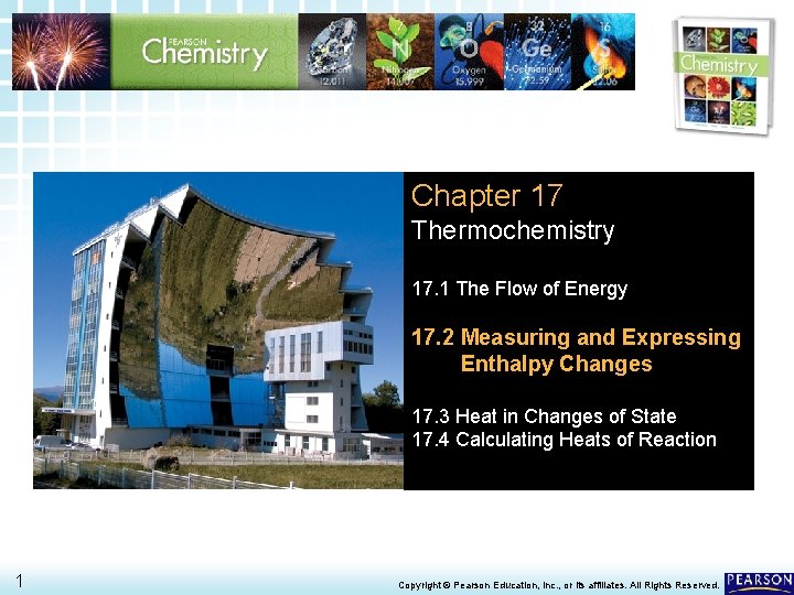 17. 2 Measuring and Expressing > Enthalpy Changes Chapter 17 Thermochemistry 17. 1 The