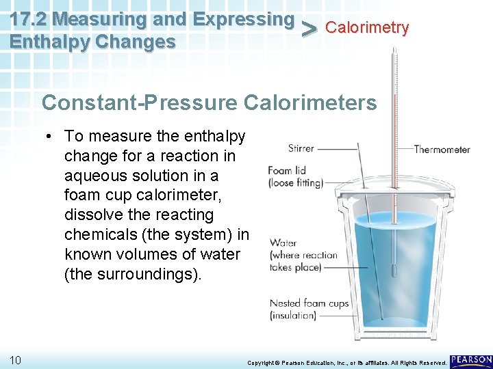 17. 2 Measuring and Expressing Calorimetry > Enthalpy Changes Constant-Pressure Calorimeters • To measure
