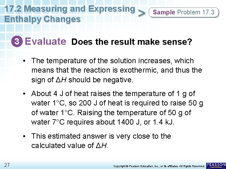17. 2 Measuring and Expressing > Enthalpy Changes Sample Problem 17. 3 3 Evaluate