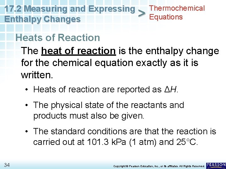 Thermochemical 17. 2 Measuring and Expressing > Equations Enthalpy Changes Heats of Reaction The