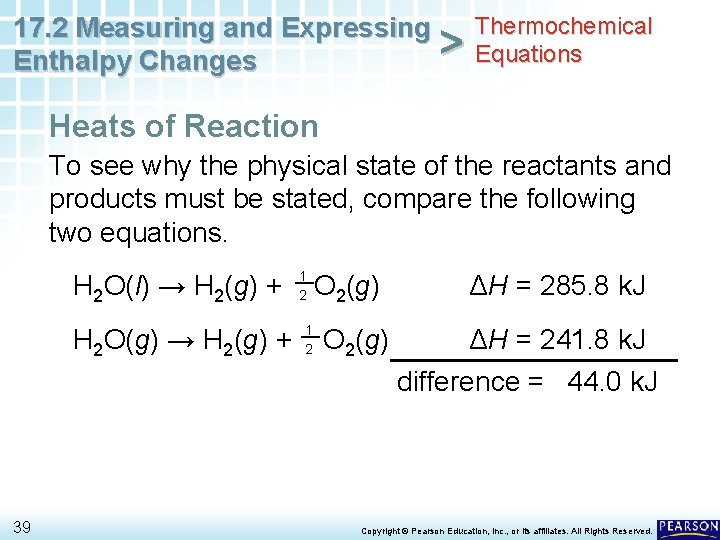 Thermochemical 17. 2 Measuring and Expressing > Equations Enthalpy Changes Heats of Reaction To