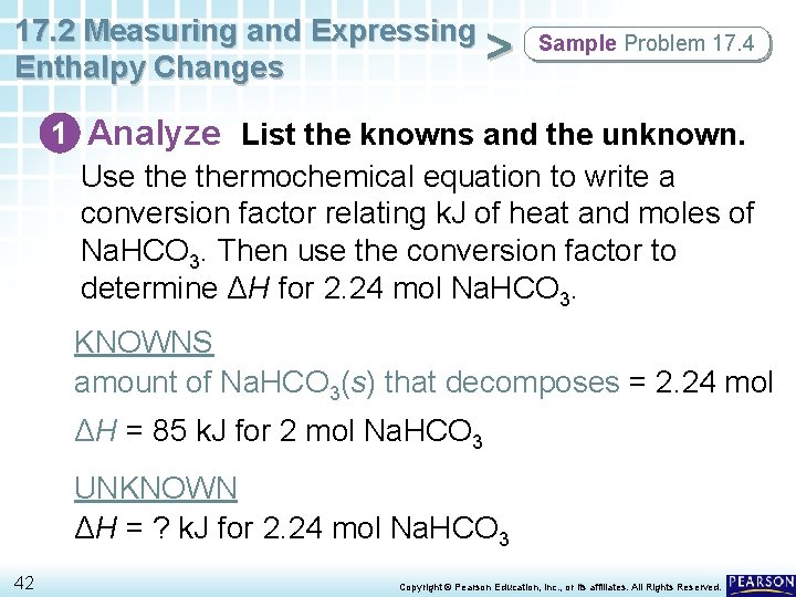 17. 2 Measuring and Expressing > Enthalpy Changes Sample Problem 17. 4 1 Analyze