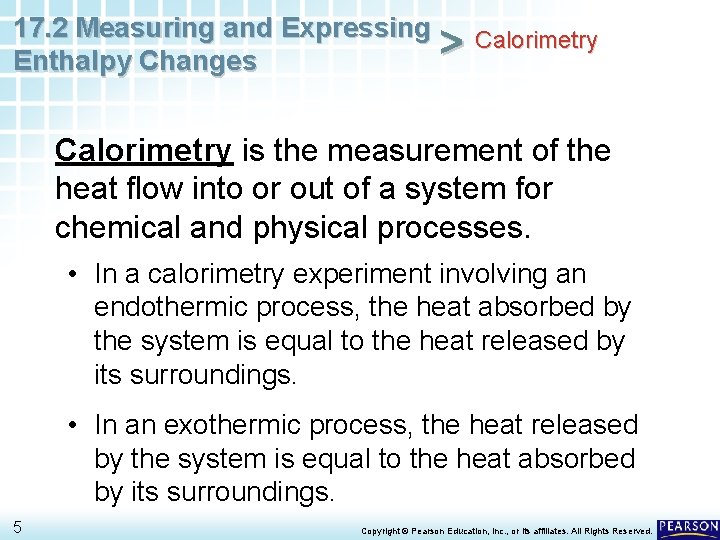 17. 2 Measuring and Expressing Calorimetry > Enthalpy Changes Calorimetry is the measurement of