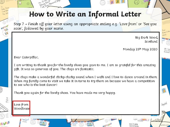 How to Write an Informal Letter Step 7 – Finish off your letter using