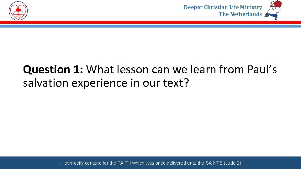 Deeper Christian Life Ministry The Netherlands Question 1: What lesson can we learn from
