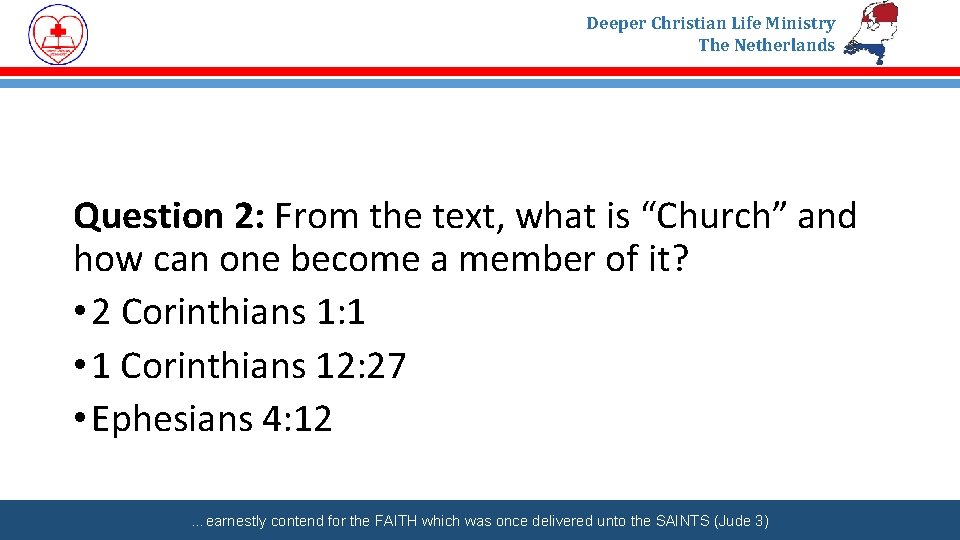 Deeper Christian Life Ministry The Netherlands Question 2: From the text, what is “Church”