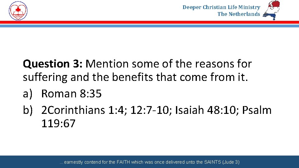 Deeper Christian Life Ministry The Netherlands Question 3: Mention some of the reasons for