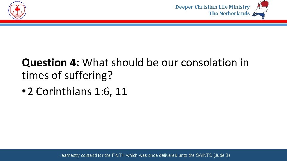 Deeper Christian Life Ministry The Netherlands Question 4: What should be our consolation in