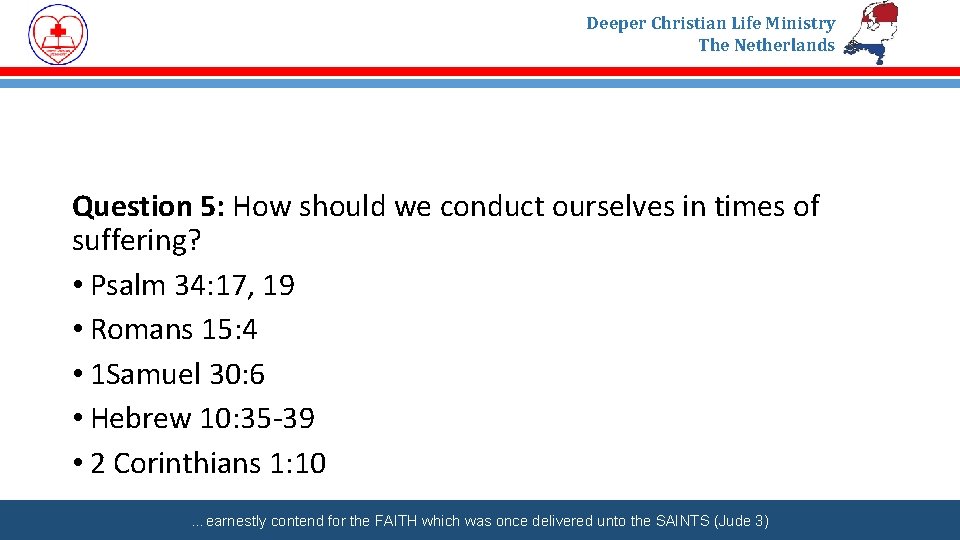 Deeper Christian Life Ministry The Netherlands Question 5: How should we conduct ourselves in