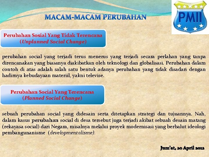Perubahan Sosial Yang Tidak Terencana (Unplanned Social Change) perubahan social yang terjadi terus menerus Perubahan Sosial Yang Tidak Terencana (Unplanned Social Change) perubahan social yang terjadi terus menerus