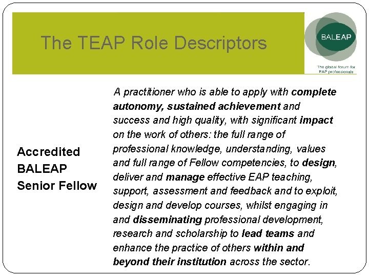 The TEAP Role Descriptors A practitioner who is able to apply with complete autonomy,