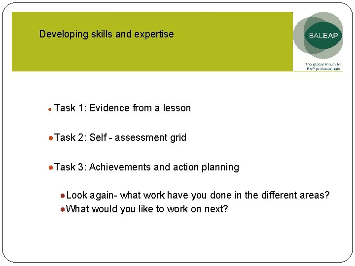 Developing skills and expertise ● Task 1: Evidence from a lesson ●Task 2: Self