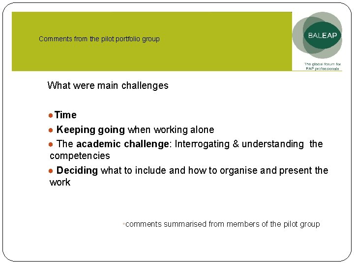 Comments from the pilot portfolio group What were main challenges ●Time ● Keeping going