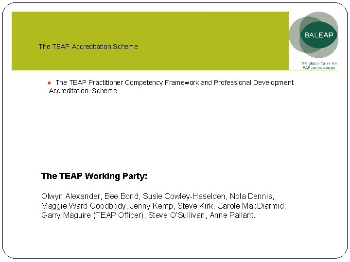 The TEAP Accreditation Scheme ● The TEAP Practitioner Competency Framework and Professional Development Accreditation