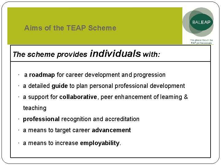 Aims of the TEAP Scheme The scheme provides individuals with: · a roadmap for