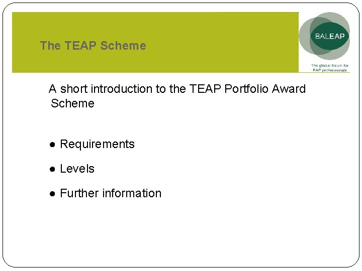 The TEAP Scheme A short introduction to the TEAP Portfolio Award Scheme ● Requirements