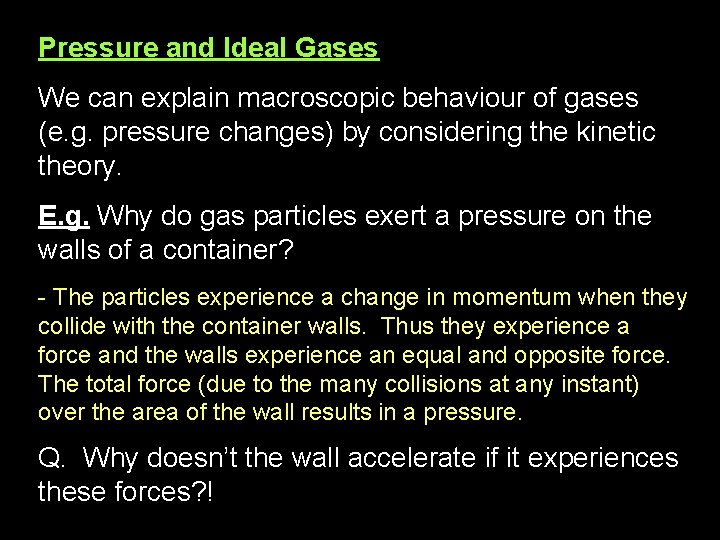 Pressure and Ideal Gases We can explain macroscopic behaviour of gases (e. g. pressure