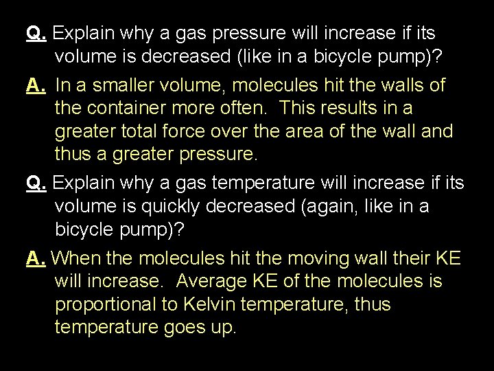 Q. Explain why a gas pressure will increase if its volume is decreased (like