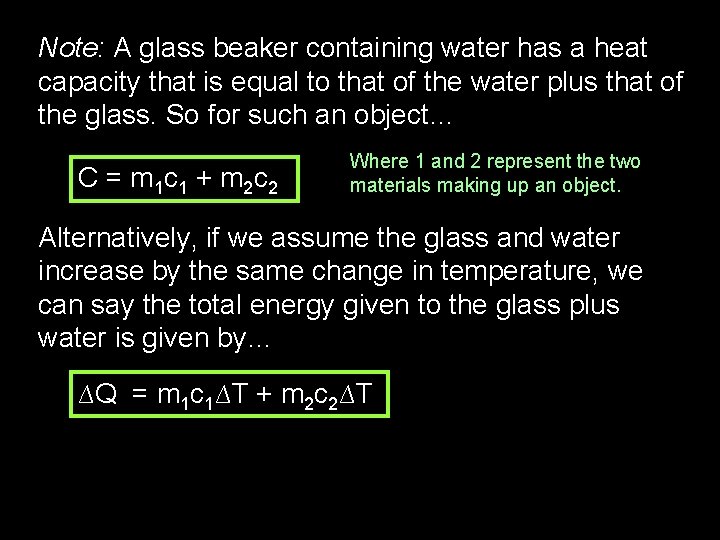 Note: A glass beaker containing water has a heat capacity that is equal to