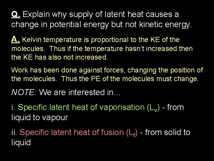 Q. Explain why supply of latent heat causes a change in potential energy but