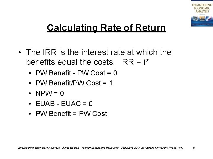 Calculating Rate of Return • The IRR is the interest rate at which the