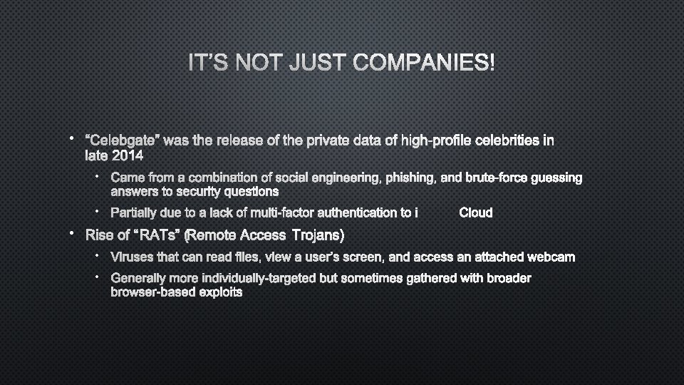 IT’S NOT JUST COMPANIES! • “CELEBGATE” WAS THE RELEASE OF THE PRIVATE DATA OF