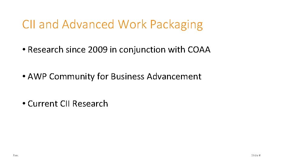 21 CII and Advanced Work Packaging • Research since 2009 in conjunction with COAA